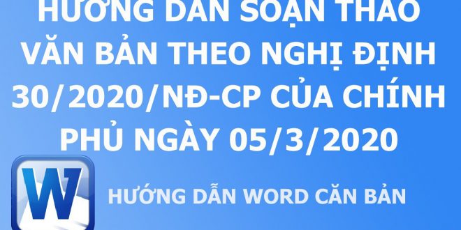 Cách soạn thảo 29 loại VB hành chính đúng chuẩn theo Nghị định 30/2020